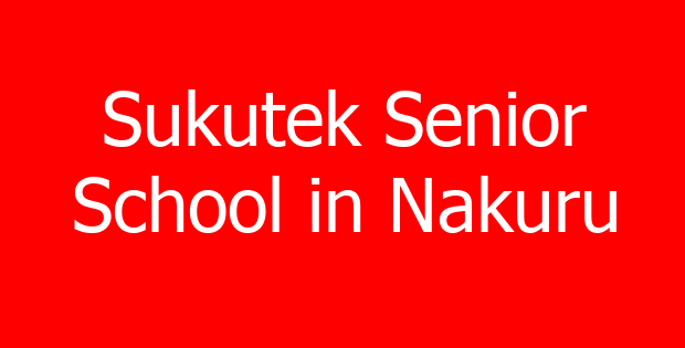 Sukutek Senior School in Nakuru