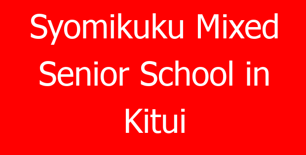 Syomikuku Mixed Senior School in Kitui