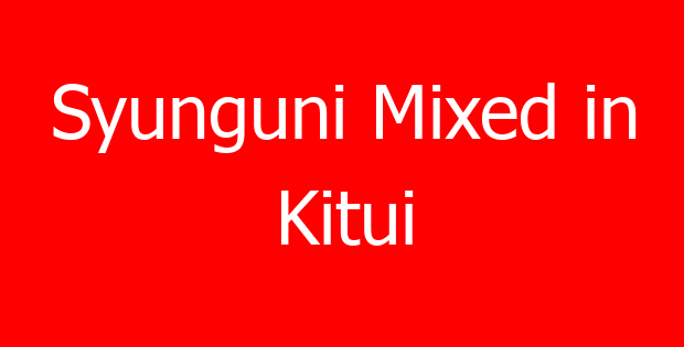 Syunguni Mixed in Kitui
