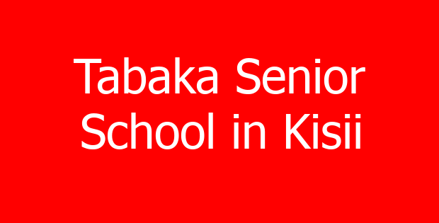 Tabaka Senior School in Kisii