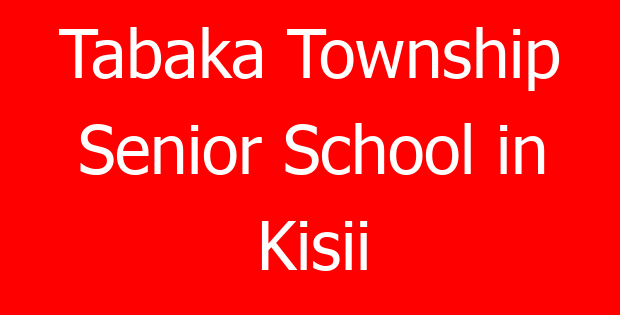 Tabaka Township Senior School in Kisii