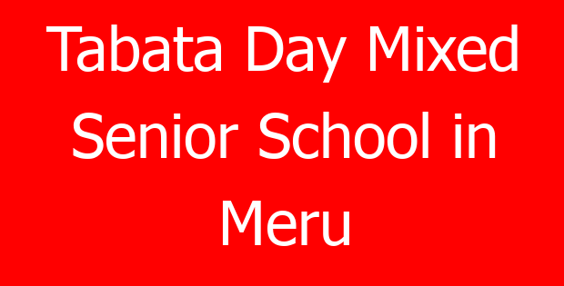 Tabata Day Mixed Senior School in Meru