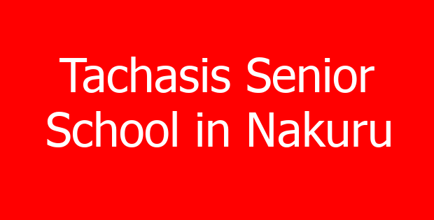 Tachasis Senior School in Nakuru