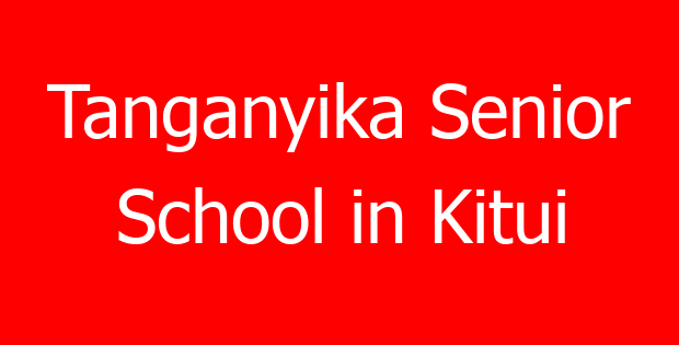 Tanganyika Senior School in Kitui