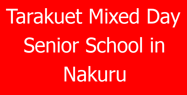Tarakuet Mixed Day Senior School in Nakuru