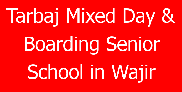 Tarbaj Mixed Day & Boarding Senior School in Wajir