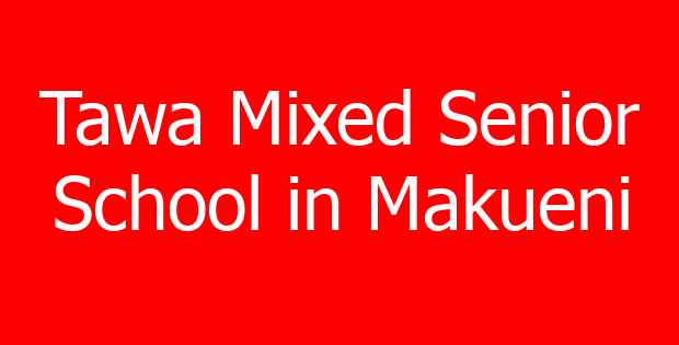 Tawa Mixed Senior School in Makueni