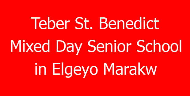 Teber St. Benedict Mixed Day Senior School in Elgeyo Marakw
