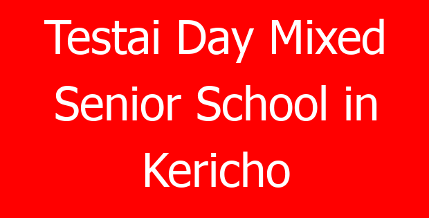 Testai Day Mixed Senior School in Kericho