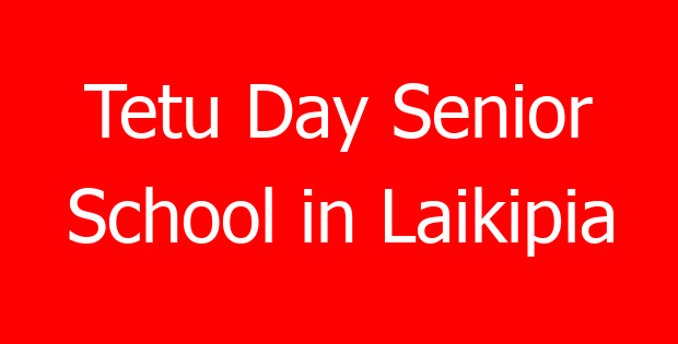 Tetu Day Senior School in Laikipia