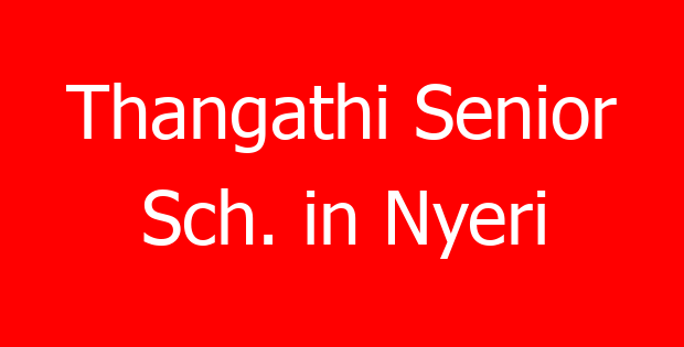 Thangathi Senior Sch. in Nyeri