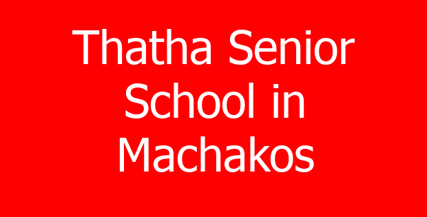 Thatha Senior School in Machakos
