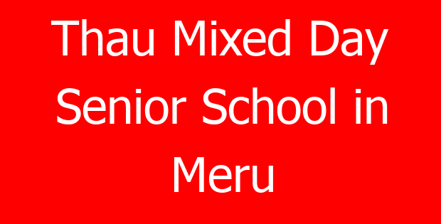 Thau Mixed Day Senior School in Meru