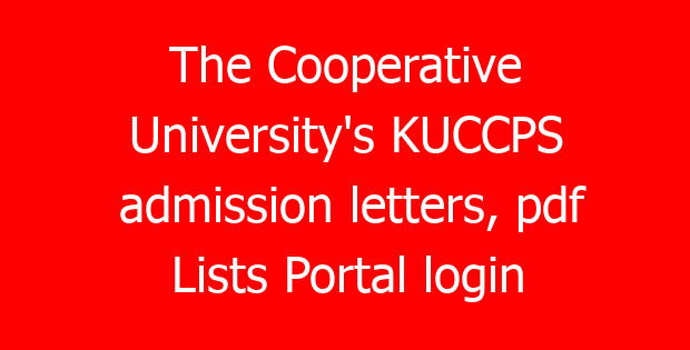 The Cooperative University’s KUCCPS admission letters, pdf Lists Portal login