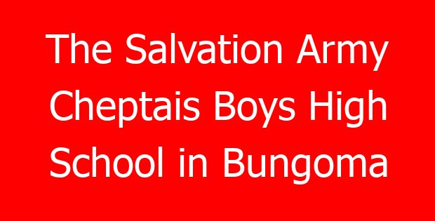 The Salvation Army Cheptais Boys High School in Bungoma