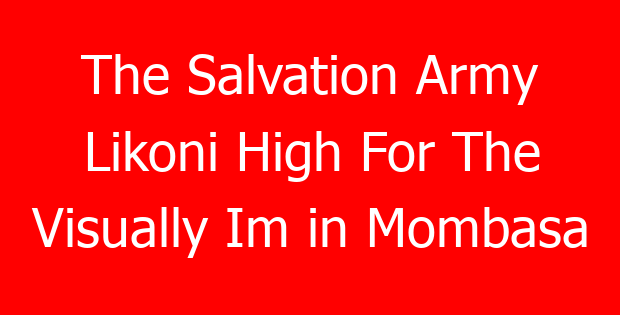 The Salvation Army Likoni High For The Visually Im in Mombasa