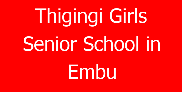 Thigingi Girls Senior School in Embu