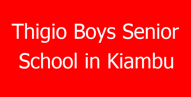 Thigio Boys Senior School in Kiambu