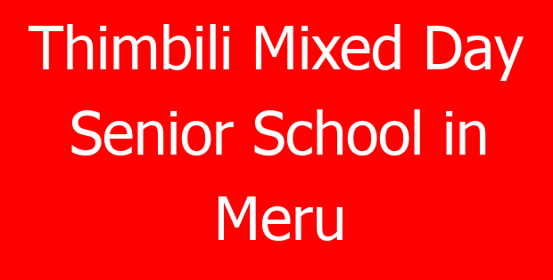Thimbili Mixed Day Senior School in Meru
