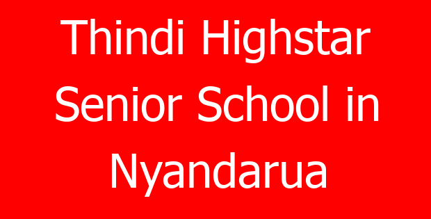 Thindi Highstar Senior School in Nyandarua