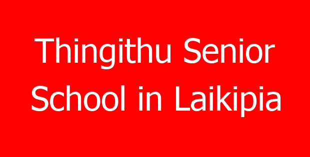 Thingithu Senior School in Laikipia