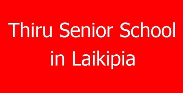 Thiru Senior School in Laikipia