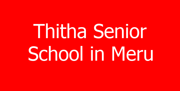 Thitha Senior School in Meru