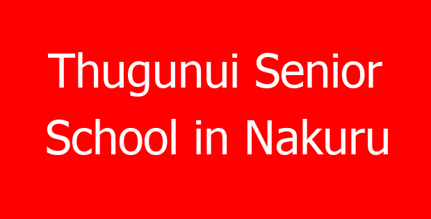 Thugunui Senior School in Nakuru
