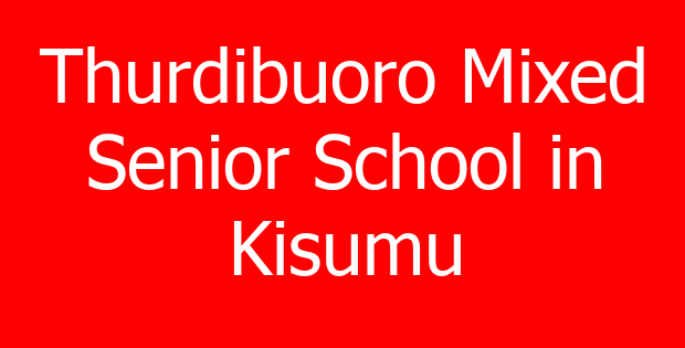 Thurdibuoro Mixed Senior School in Kisumu