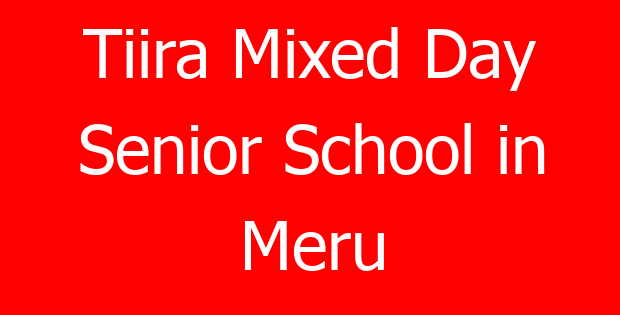 Tiira Mixed Day Senior School in Meru