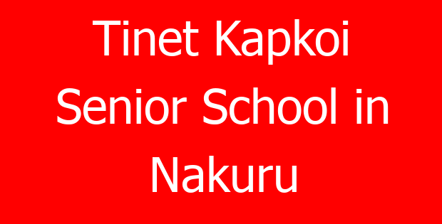 Tinet Kapkoi Senior School in Nakuru