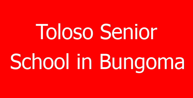 Toloso Senior School in Bungoma