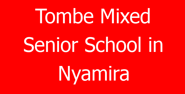 Tombe Mixed Senior School in Nyamira