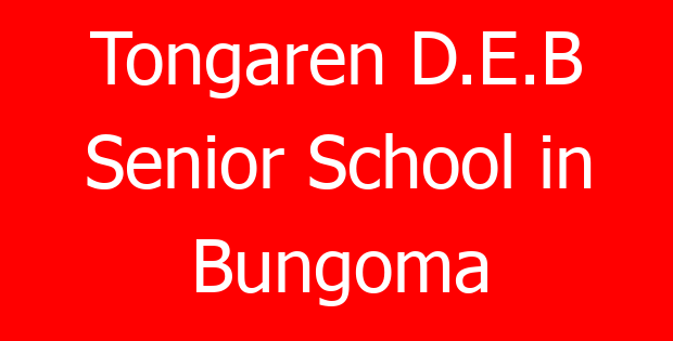 Tongaren D.E.B Senior School in Bungoma