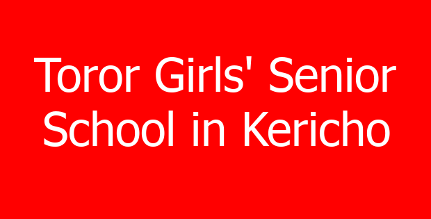 Toror Girls’ Senior School in Kericho