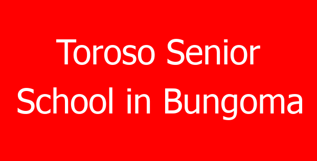 Toroso Senior School in Bungoma
