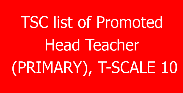 TSC list of Promoted Head Teacher (PRIMARY), T-SCALE 10