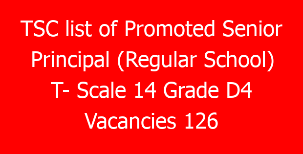 TSC list of Promoted Senior Principal (Regular School) T- Scale 14 Grade D4 Vacancies 126