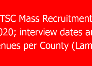 TSC Mass Recruitment 2020; interview dates and venues per County (Lamu)