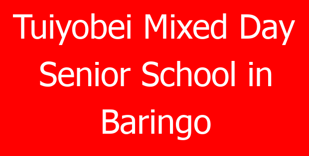 Tuiyobei Mixed Day Senior School in Baringo