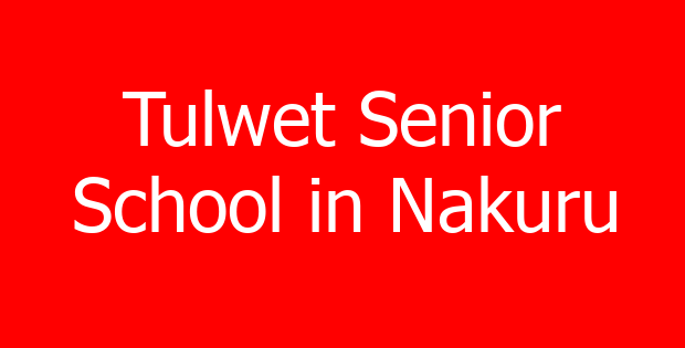 Tulwet Senior School in Nakuru