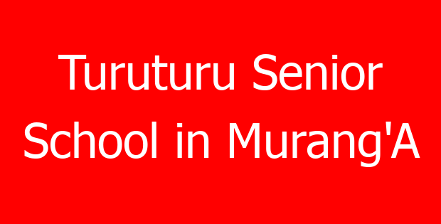 Turuturu Senior School in Murang’A