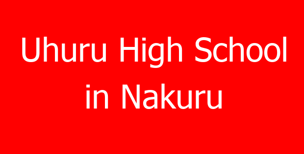 Uhuru High School in Nakuru