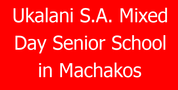 Ukalani S.A. Mixed Day Senior School in Machakos