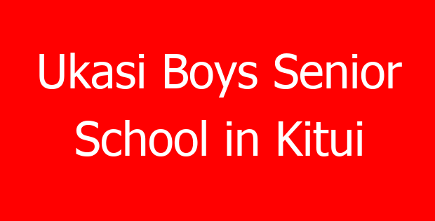 Ukasi Boys Senior School in Kitui