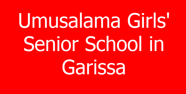 Umusalama Girls’ Senior School in Garissa
