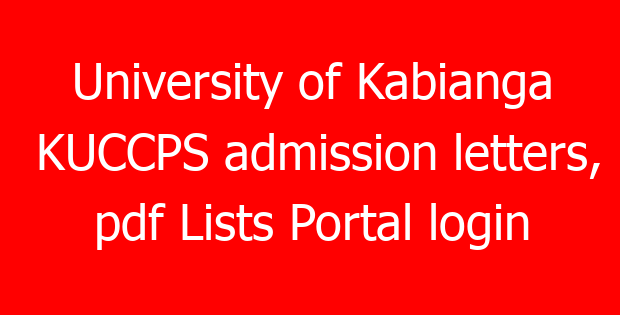 University of Kabianga KUCCPS admission letters, pdf Lists Portal login