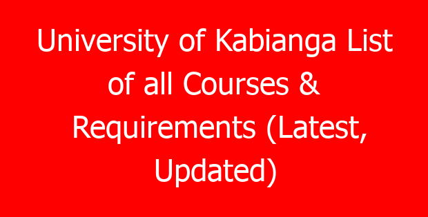 University of Kabianga List of all Courses & Requirements (Latest, Updated)