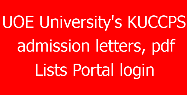 UOE University’s KUCCPS admission letters, pdf Lists Portal login