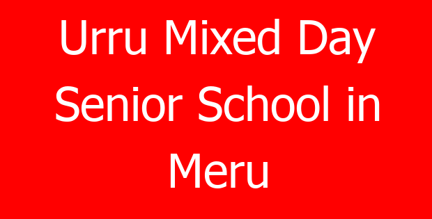 Urru Mixed Day Senior School in Meru